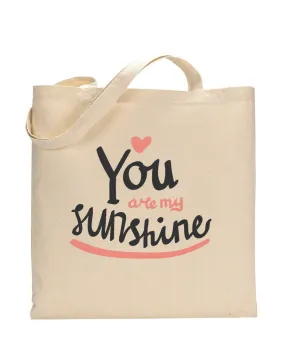 You Are My Sunshine - Valentine's Tote Bag